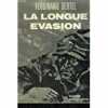 La longue &eacute;vasion. Ferdinand Oertel