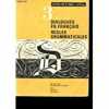 Dialogue en francais - Règles grammaticales. Collectif