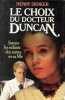 Le choix du docteur Duncan : Sauver les enfants des autres ou sa fille. Denker Henry
