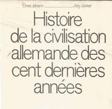 Histoire De La Civilisation Allemande Des Cent Dernières Années. EMST JOHAN - JÖRG JUNKER