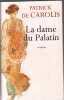 La dame du Palatin. Patrick De CAROLIS