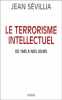 Le terrorisme intellectuel : de 1945 à nos jours. Sévillia Jean