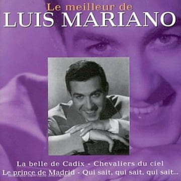 Le Meilleur De Luis Mariano. Luis Mariano  Luis Mariano  Raymond Vincy  Osvaldo Farres  Mireille Brocey  Mia Martini  Luis Mariano  Louis Amade  ...