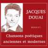 Chansons Poétiques Anciennes Et Modernes /Vol.2. Jacques Douai