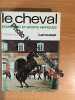 Le Cheval : Équitation Et Sports Hippiques. Saurel Etienne