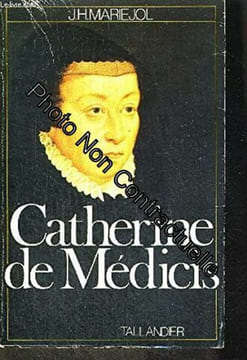 Catherine de medicis. MARIEJOL JEAN-H