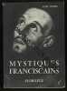 Mystiques franciscains : Florilège. Textes choisis et présentés par Ivan Gobry. Gobry Ivan