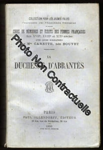 LA DUCHESSE D'ABRANTÈS Choix de mémoires et écrits des femmes Françaises aux XVIIe XVIIIe et XIXe siècles avec leurs biographies