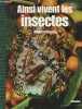 Ainsi vivent les insectes. Blaney Walter M