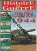 Histoire de Guerre n° 57 Avril 2005 - BAGRATION 1944 la ruée de l'Armée rouge / La 2e DB à Royan / Les Canadiens français Pétain et de Gaulle / ...