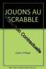 JOUONS AU SCRABBLE. Gu&eacute;rin Philippe