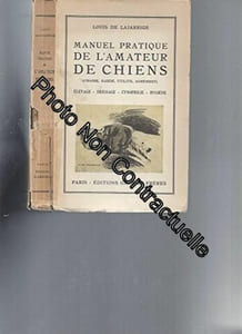 Manuel pratique de l'amateur de chiens (chasse garde utilité agrément): Elevage dressage cynophilie hygiène