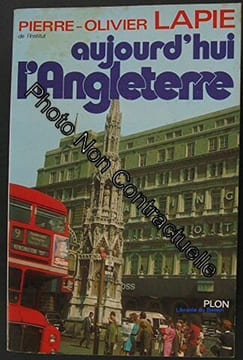 Aujourd'hui l'Angleterre. LAPIE Pierre-Olivier