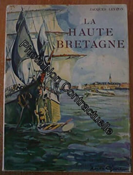 Jacques Levron. La Haute-Bretagne : . Couverture de Louis Garin. Levron Jacques