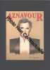 Charles Aznavour la l&eacute;gende. Anonyme