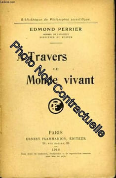 A travers le monde vivant. collection : bibliotheque de philosophie scientifique. undefined