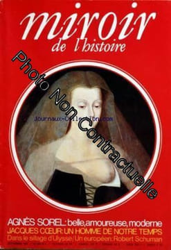 MIROIR DE L'HISTOIRE [No 261] du 01/09/1971 - AGNES SOREL / BELLE AMOUREUSE MODERNE - JACQUES COEUR / UN HOMME DE NOTRE TEMPS - DANS LE SILLAGE ...