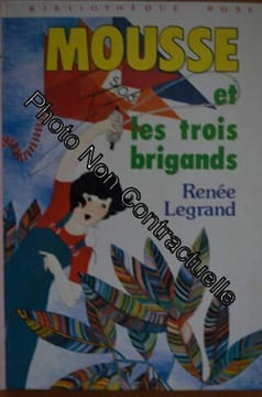 Mousse et les trois brigands (Bibliothèque rose). Legrand Renée Chartrain Marie