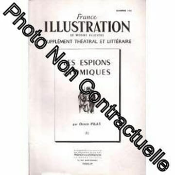 France illustration supplément théâtral et littéraire n° 142 : Les espions atomiques (1) par Olivier Pilat. (Harry Gold et l'espionnage soviétique). ...