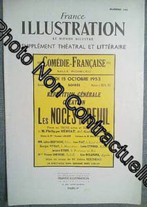 France illustration supplément théâtral et littéraire n° 145 : Les noces de deuil de Philippe Hériat. Créée à la Comédie française mise en scène de Julien Bertheau. 4e trimestre 1953. (Théâtre Périodiques Periodicals)