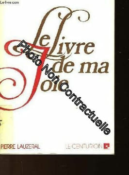 Le livre de ma joie. LAUZERAL PIERRE
