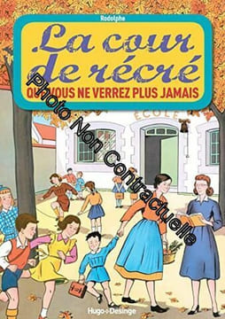La cour de récré que vous ne verrez plus jamais. Rodolphe