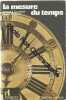 La mesure du temps. Goudsmit (Samuel A.) et Claiborne (Robert) - A. Folichon et Serge Ouvaroff eds