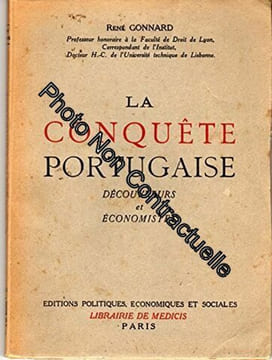 René Gonnard ... La Conquête portugaise découvreurs et économistes. Gonnard René