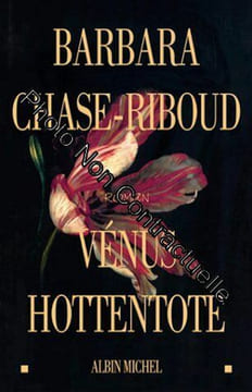 La Vénus Hottentote. Chase-Riboud Barbara Canal Denis-Armand