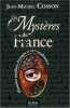 Les Mystères de France : Histoires insolites étranges et extraordinaires. Jean-Michel Cosson