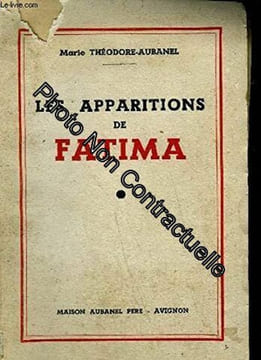 LES APPARITIONS DE FATIMA - POUR LIRE ET COMPRENDRE CES PRODIGES. THEODORE-AUBANEL MARIE