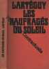 Les Naufrag&eacute;s Du Soleil. Jean Larteguy