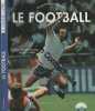 Le Football. Rethacker - Jean-Philippe Rethacker Et Jacques Thibert
