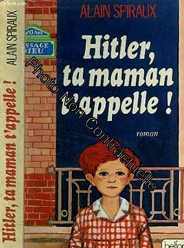 Hitler ta maman t'appelle!: Roman (French Edition). undefined