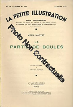 La petite illustration : La partie de boules. Roman complet en 4 fascicules. Illustré par E. Dufour. La Petite Illustration. 23 mars 1935. ...