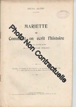 La Petite illustration théâtrale N° 230 : Mariette ou Comment on écrit l'histoire comédie musicale de Sacha Guitry. Créée en 1928 au théâtre ...