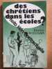 Des Chrétiens dans les écoles. Williams Patricia