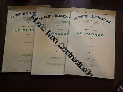 La Petite Illustration - Roman - N°404 au 406 - Le padrao (I) au (III). André Armandy J. Simont