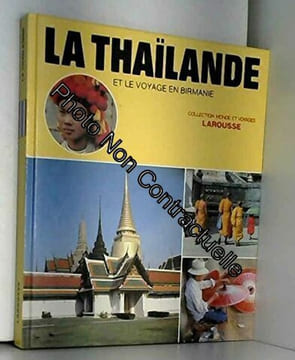 La Thaïlande et le voyage en Birmanie. Collectif