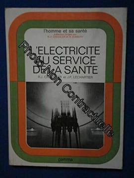 L'électricité Au Service De La Santé. Chevalier R. J. Et J. P. Lechartier