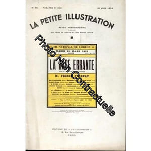 La Petite illustration théâtrale N° 302 : La race errante de François Porché. Créée en 1932 au théâtre de l'Odéon avec Pierre Fresnay. 18 juin 1932. Revue. 40 pages. (Théâtre Périodique)