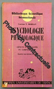 Psychologie physiologique - Tome 2. Aspects et modalités du comportement - traduit d'après la 1ère édition anglaise par Honoré Lesage