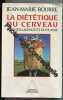 La Diététique du Cerveau . De l'Intelligence et du Plaisir. Jean-Marie Bourre