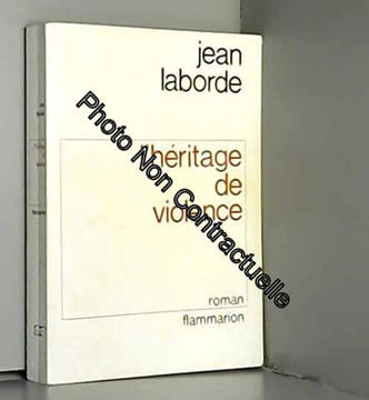 L'héritage de violence. LABORDE Jean