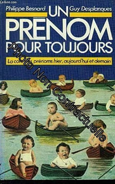Un Prénom pour toujours. Besnard Philippe Desplanques Guy