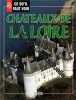 Ce qu'il faut voir : ch&acirc;teaux de la Loire. Beaufort M