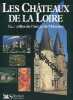 Les châteaux de la Loire: Merveilles de l'art et de l'histoire. Collectif