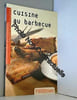 Cuisine au barbecue.Collection Mes meilleurs recettes. Collectif