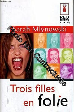 Trois filles en folie. MLYNOWSKI SARAH
