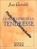 Le Petit Livre de la tendresse. Gastaldi Jean